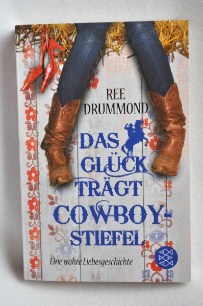 Ree Drummond - Das Glück trägt Cowboystiefel